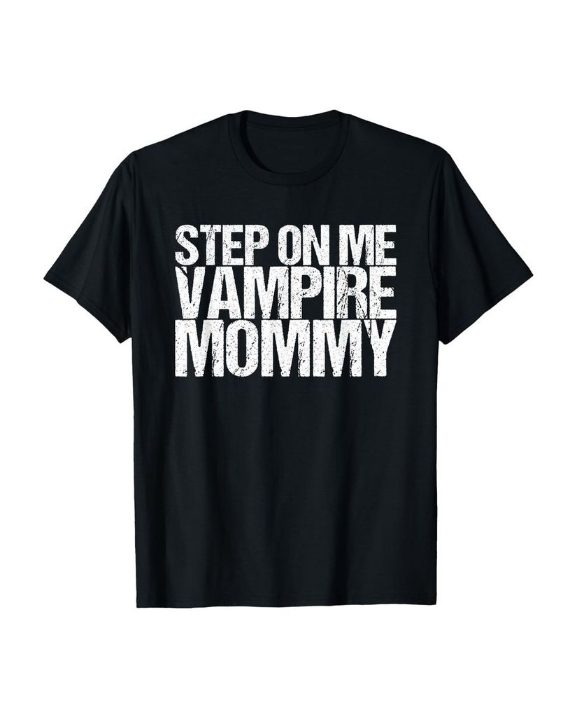 Lustiger T-Shirt „Tritt auf mich Vampir Mama“ | lustige-tshirts.de