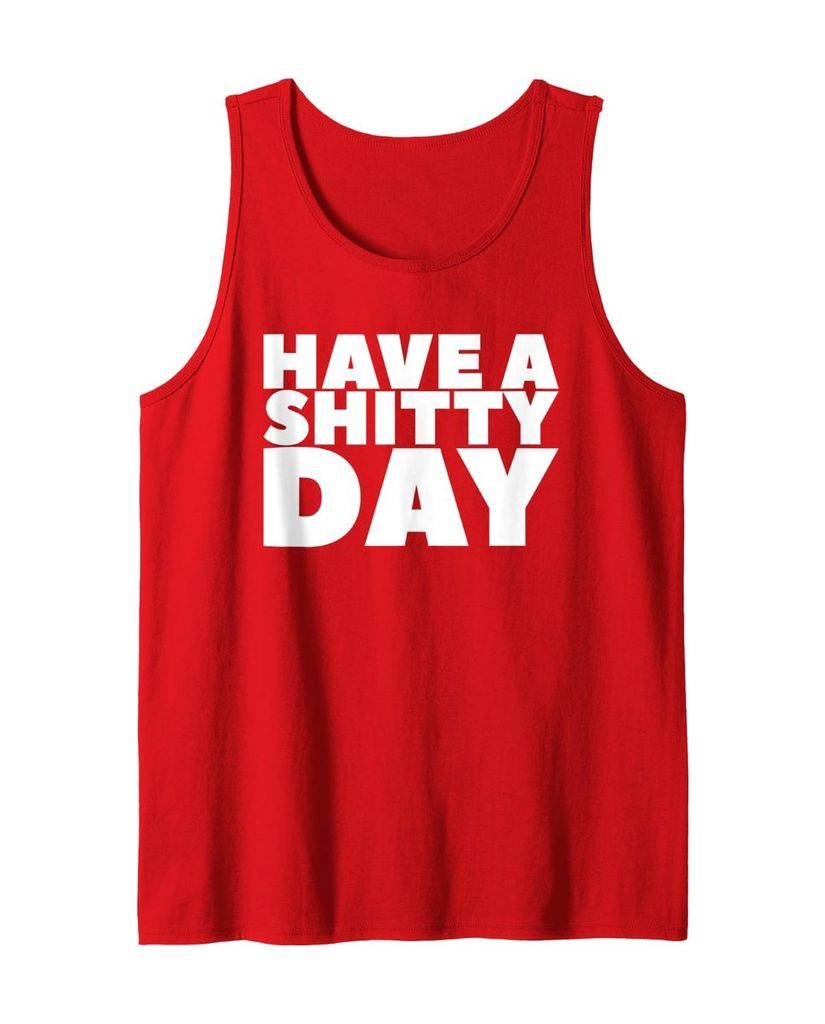 Lustiges Tanktop „Have a Shitty Day“ – Ansicht 11