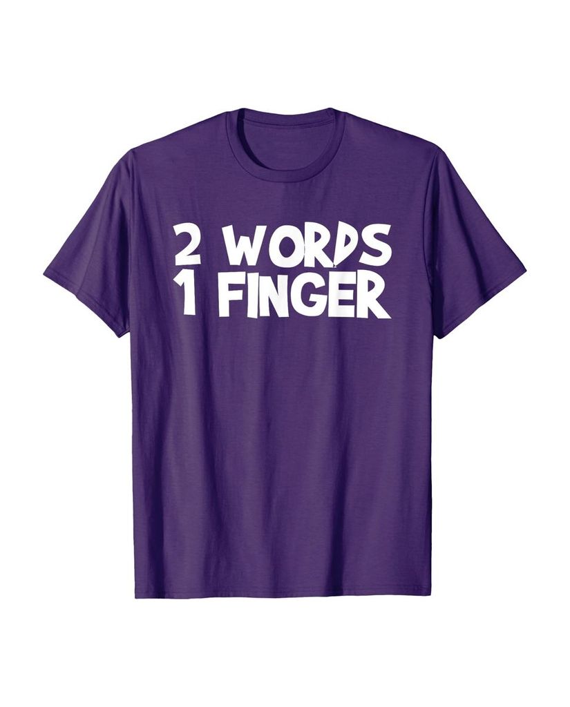 Witziges Geburtstags T-Shirt „2 Words 1 Finger“ – Ansicht 42