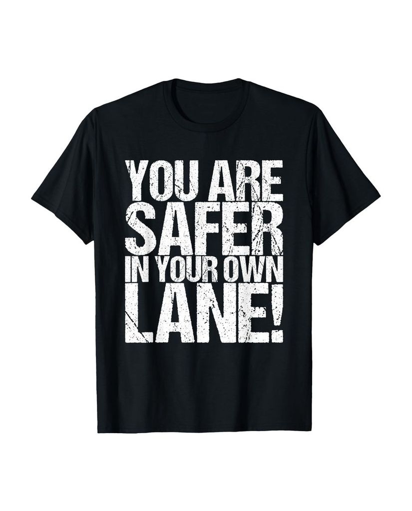Lustiger T-Shirt „Sie sind sicherer auf Ihrer eigenen Spur“ | lustige-tshirts.de