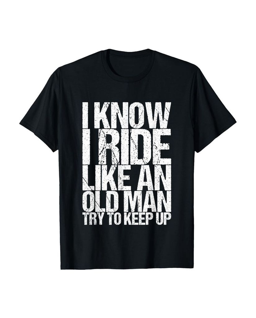 Lustiger T-Shirt „Ich weiß, dass ich reite wie ein alter“ | lustige-tshirts.de