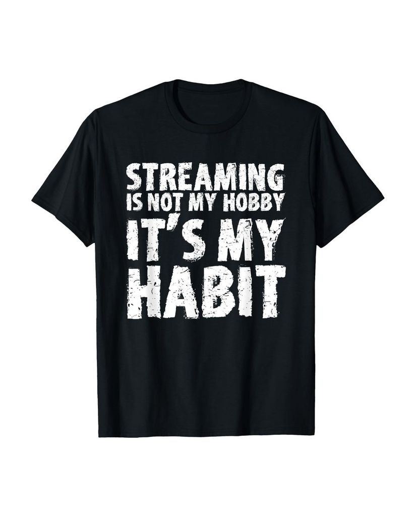 Lustiger T-Shirt „Streaming ist nicht mein Hobby, es ist“ | lustige-tshirts.de