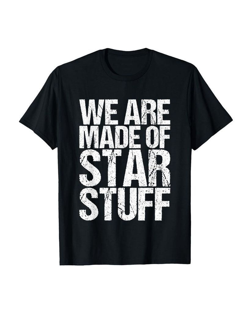 Lustiger T-Shirt „Zitat "We Are Made of Star Stuff"“ | lustige-tshirts.de