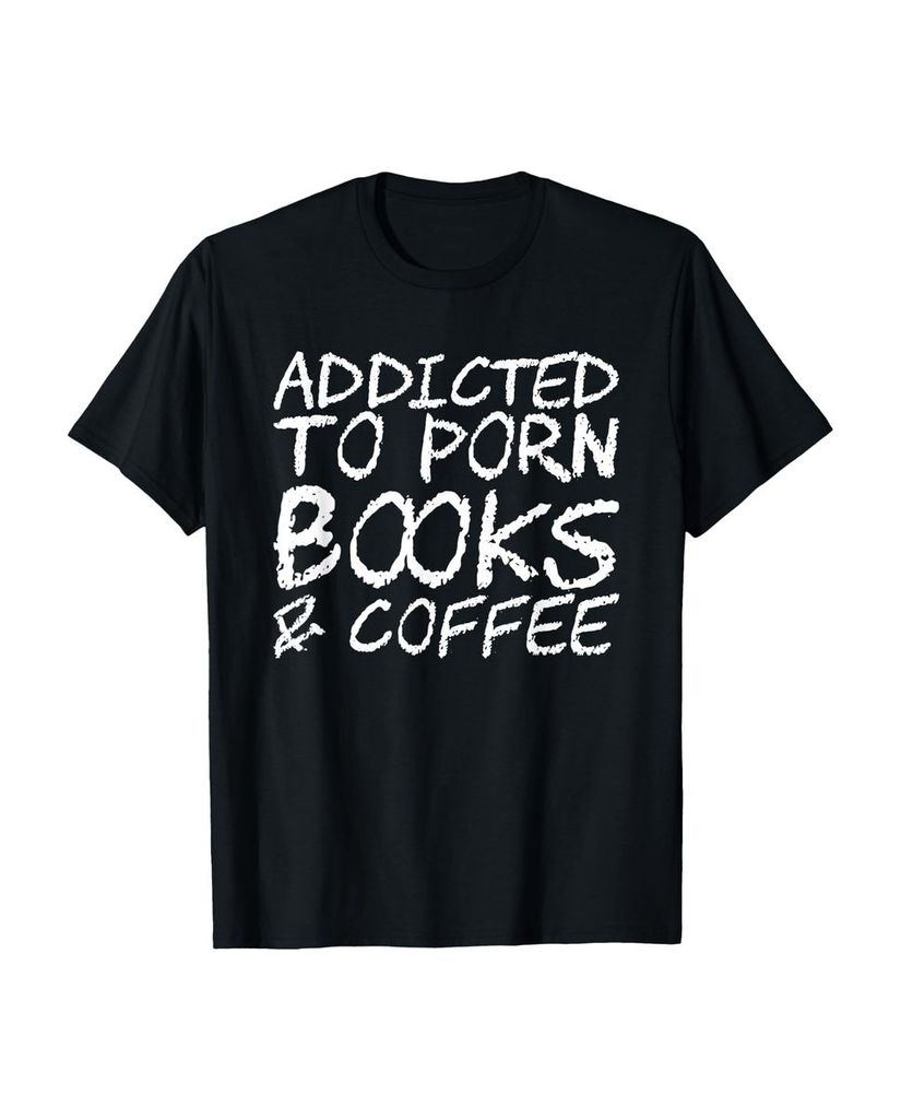 Lustiger T-Shirt „Süchtig nach Pornobüchern und Kaffee“ | lustige-tshirts.de