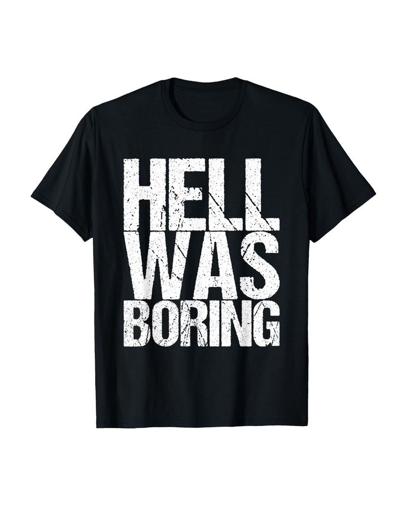 Lustiger T-Shirt „Die Hölle war langweilig“ | lustige-tshirts.de
