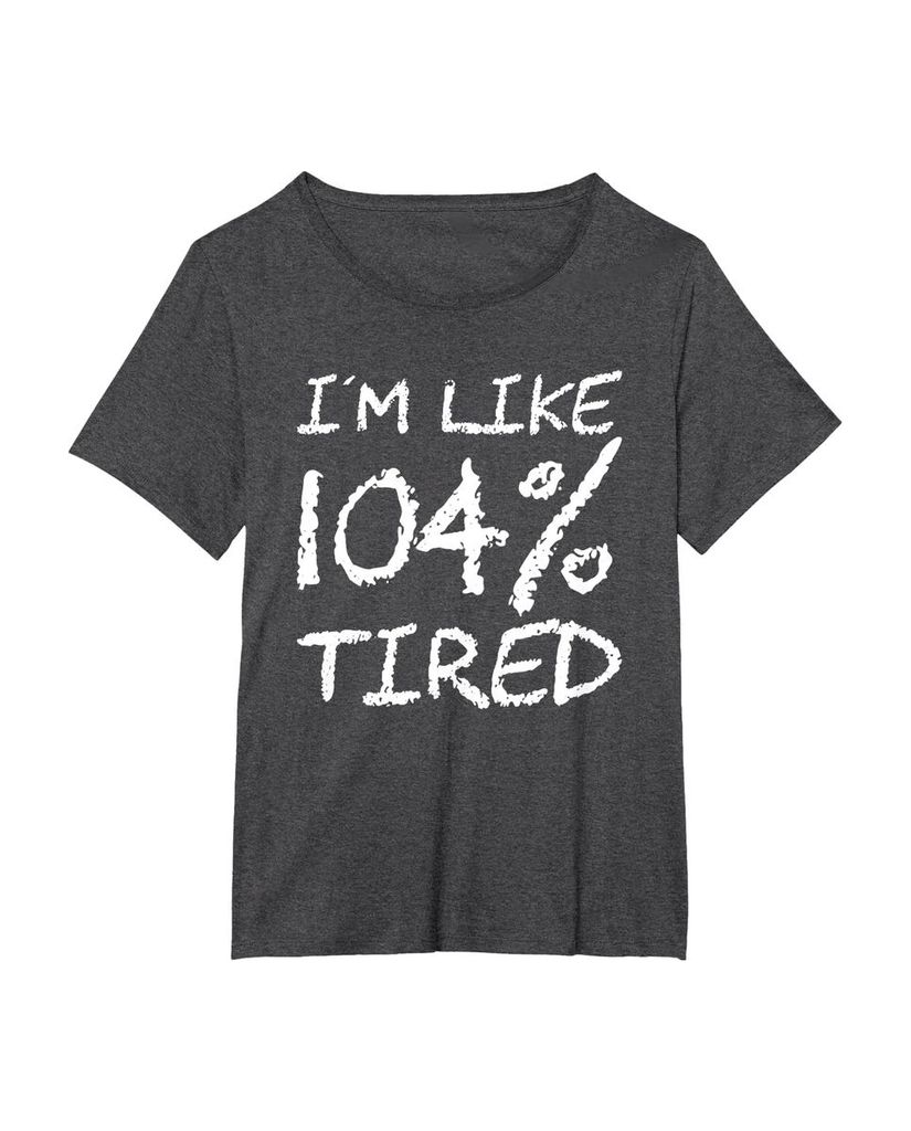 T-Shirt „Ich bin zu 104% müde“ – ein Motiv mit Pointe – Ansicht 22