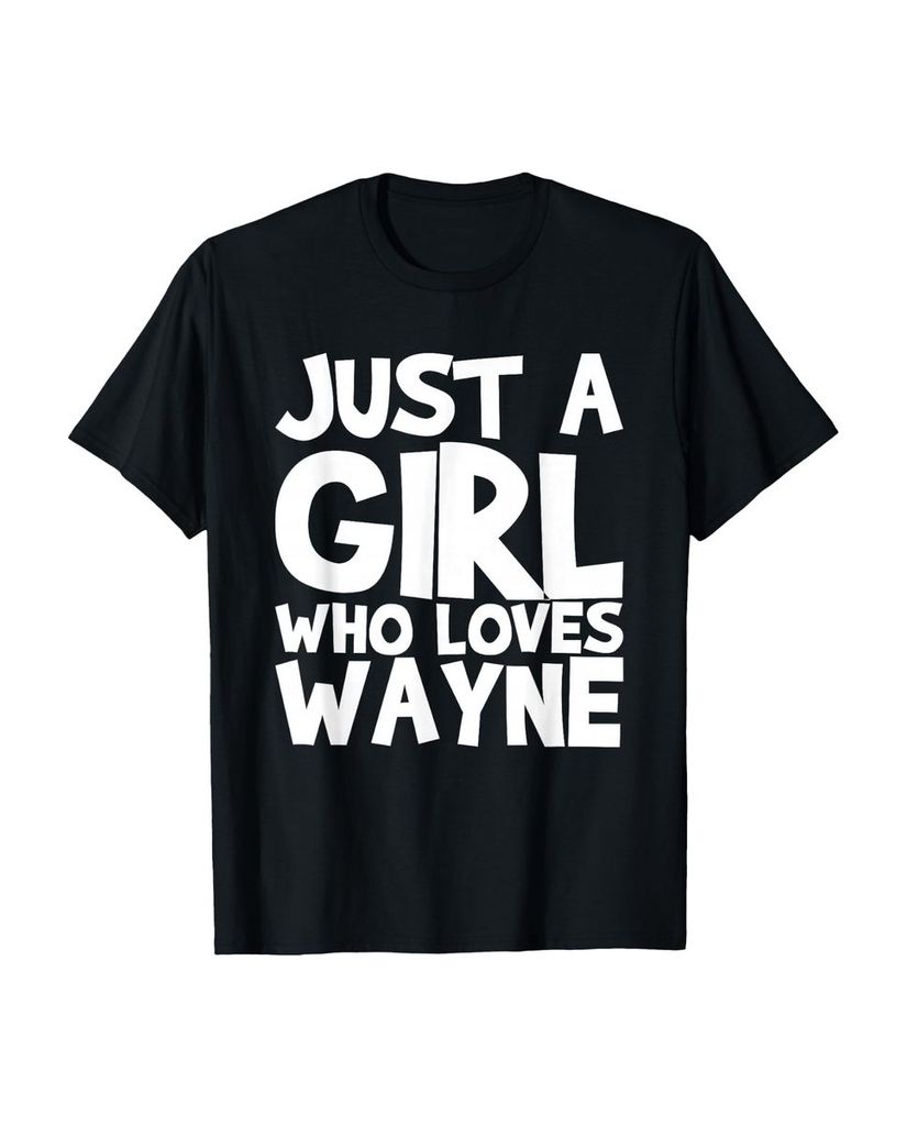 Lustiger T-Shirt „Nur ein Mädchen, das Wayne liebt“ | lustige-tshirts.de