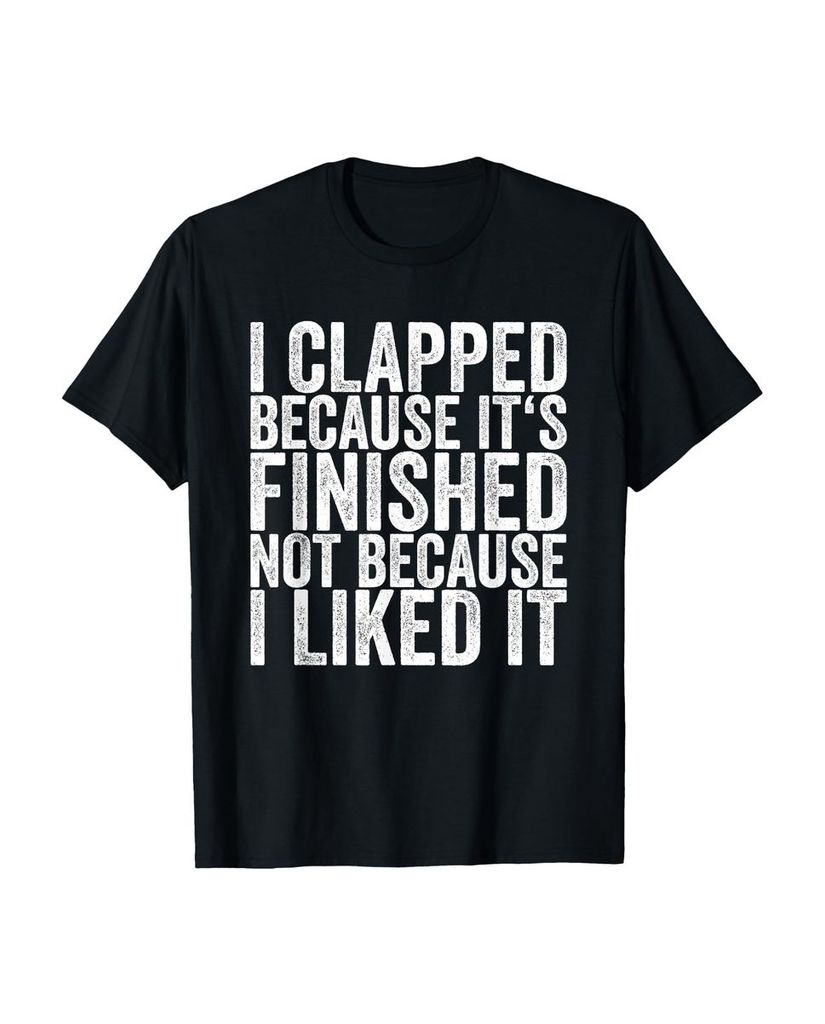 Lustiger T-Shirt „Ich klatschte weil es fertig ist nicht“ | lustige-tshirts.de