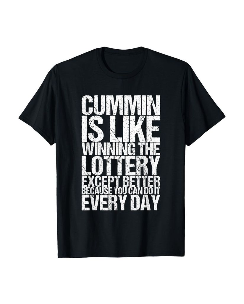Lustiger T-Shirt „Cummin ist wie ein Lottogewinn, nur“ | lustige-tshirts.de