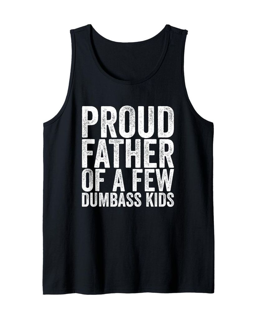 Lustiger Tank Top „Stolzer Father Of A Few Dumbass Kids“ | lustige-tshirts.de
