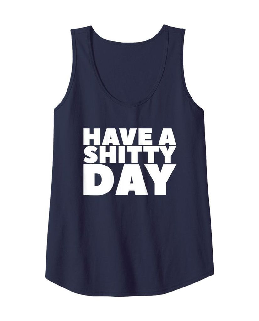 Lustiges Tanktop „Have a Shitty Day“ – Ansicht 17