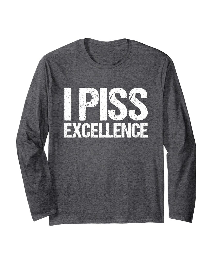 Lustiges Geburtstags Langarmshirt „I Piss Excellence“ – Ansicht 3