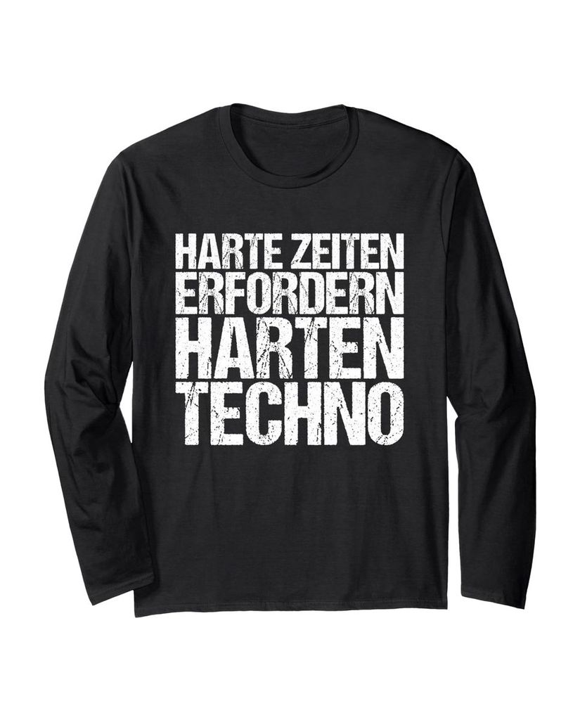 Lustiger Langarmshirt „Harte Zeiten erfordern harten Techno“ | lustige-tshirts.de