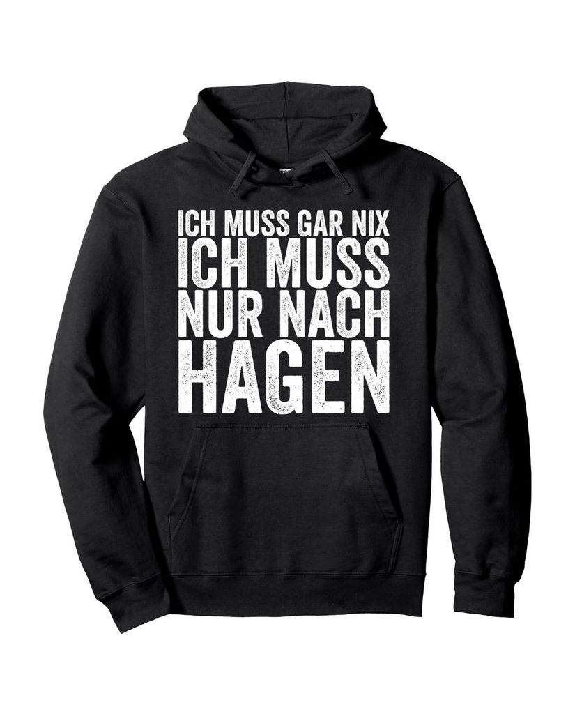 Lustiger Hoodie „Ich Muss Gar Nix Ich Muss Nur Nach Hagen“ | lustige-tshirts.de