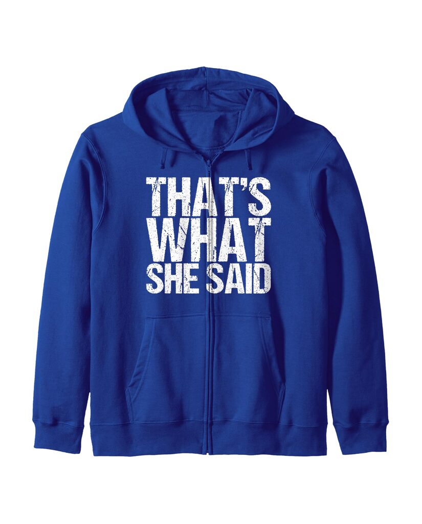 Lustige Sweatjacke „That's What She Said“ – Ansicht 5