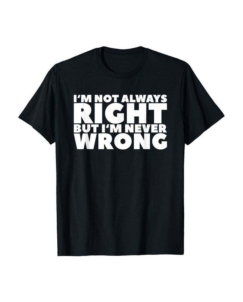 Lustiger T-Shirt „Ich habe nicht immer Recht aber ich irre“ | lustige-tshirts.de