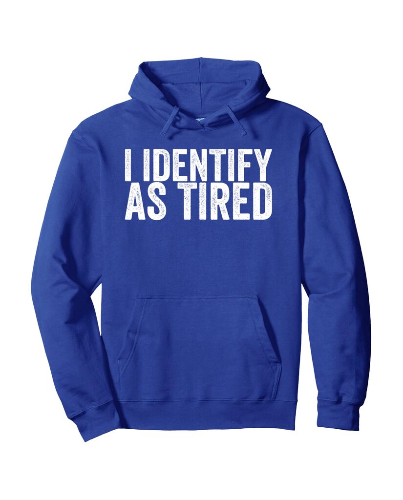 Lustiger Pflege Hoodie „I Identify As Tired“ – Ansicht 4