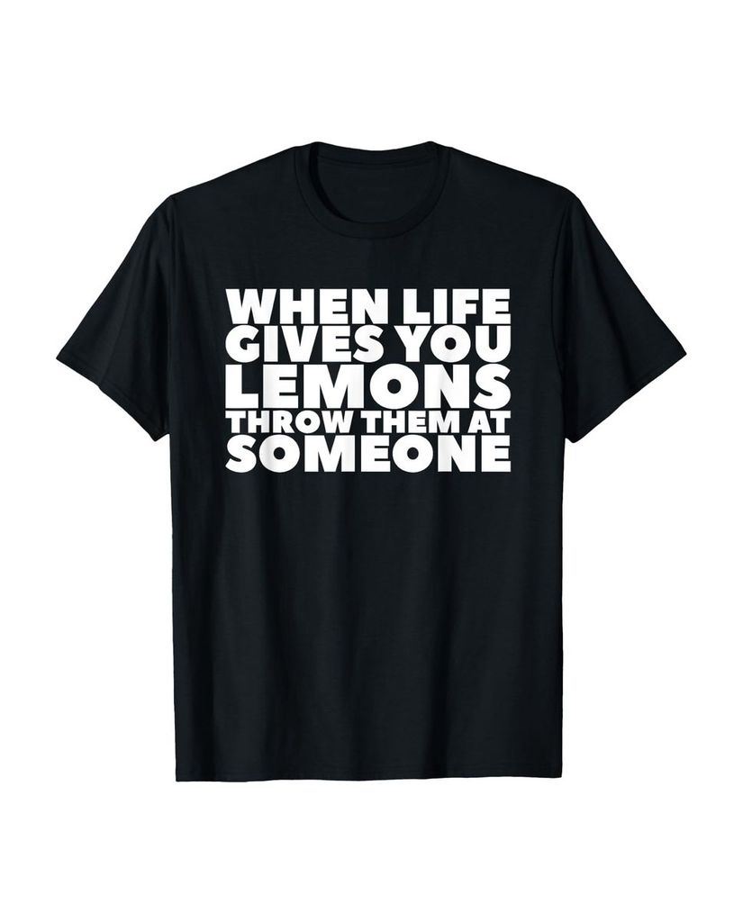 Lustiger T-Shirt „Wenn das Leben dir Zitronen gibt, wirf“ | lustige-tshirts.de