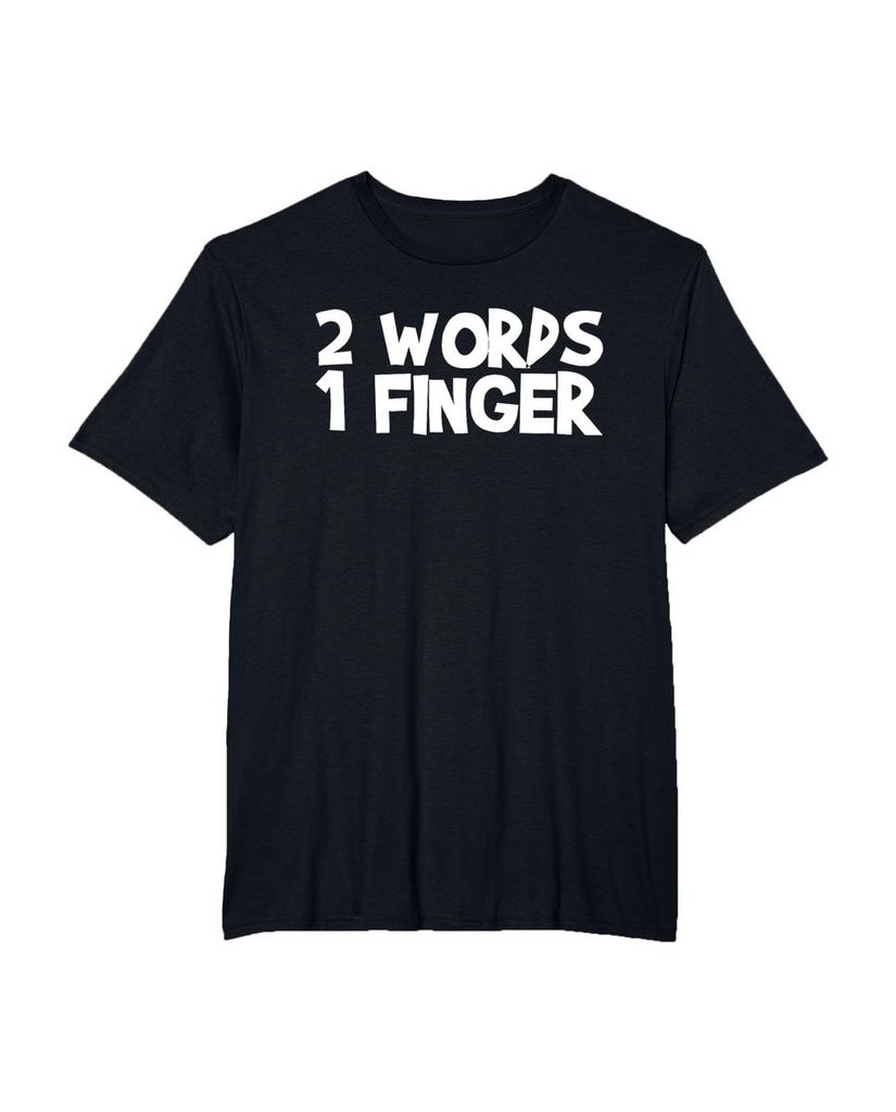 Witziges Geburtstags T-Shirt „2 Words 1 Finger“ – Ansicht 37