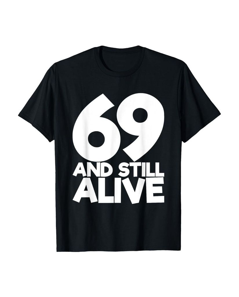 Lustiger T-Shirt „69 And Still Alive 69. Lustiger“ | lustige-tshirts.de