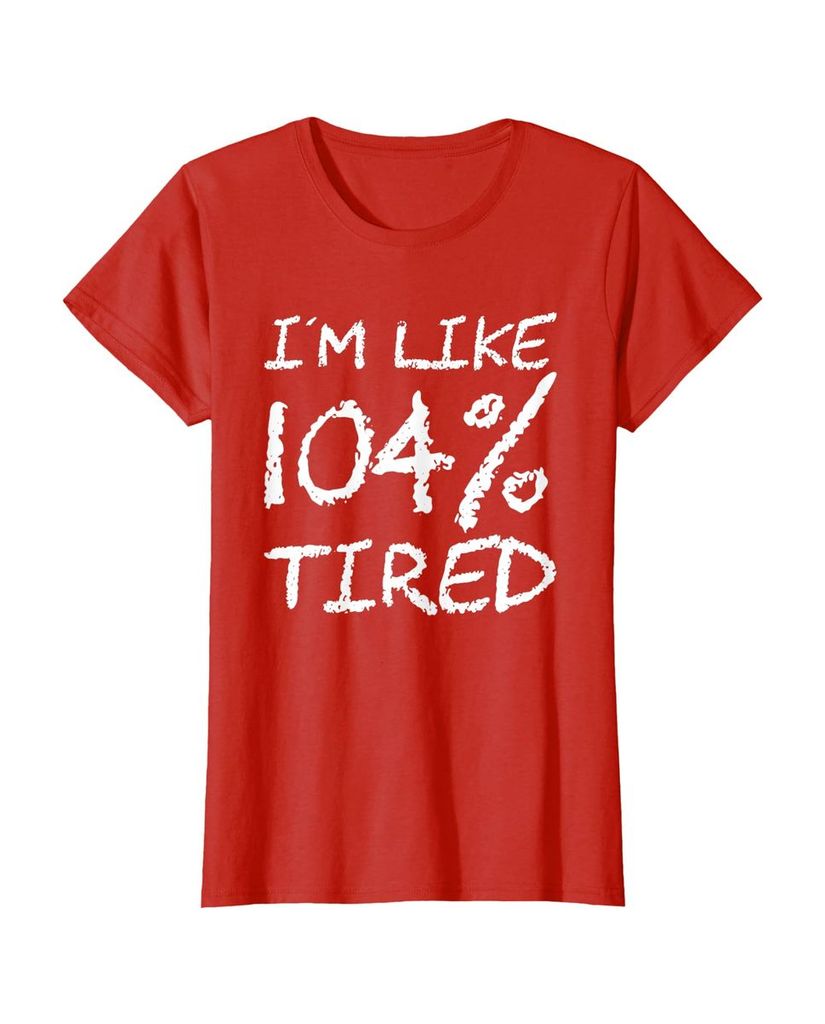 T-Shirt „Ich bin zu 104% müde“ – ein Motiv mit Pointe – Ansicht 8