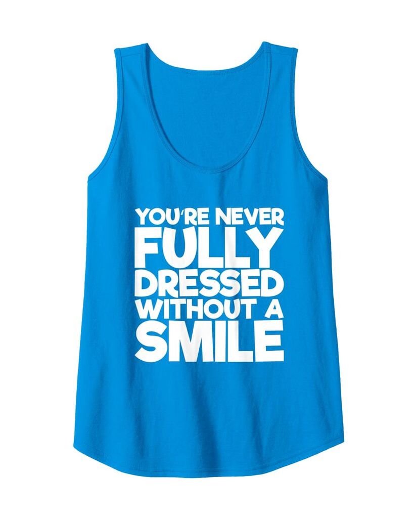Humorvolles Tanktop „You're Never Fully Dressed Without A Smile“ – Ansicht 5