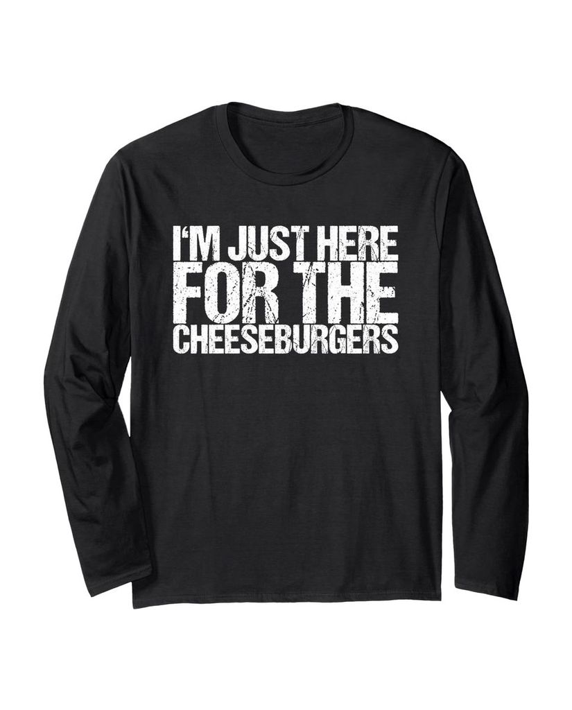 Lustiger Langarmshirt „Ich bin nur wegen den Cheeseburgern hier“ | lustige-tshirts.de
