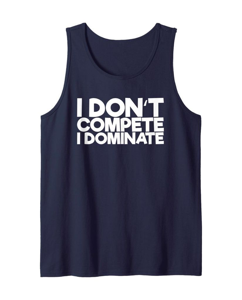 Lustiges Fitness Tanktop „I Don't Compete I Dominate“ – Ansicht 9