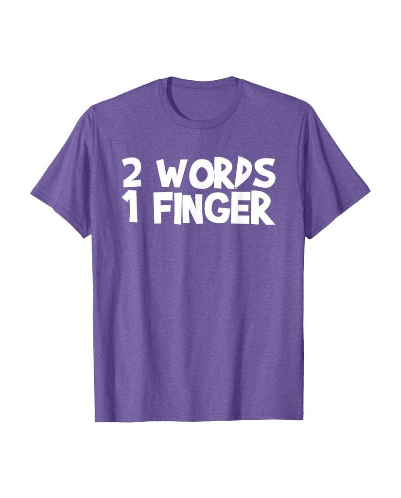Witziges Geburtstags T-Shirt „2 Words 1 Finger“ – Ansicht 15