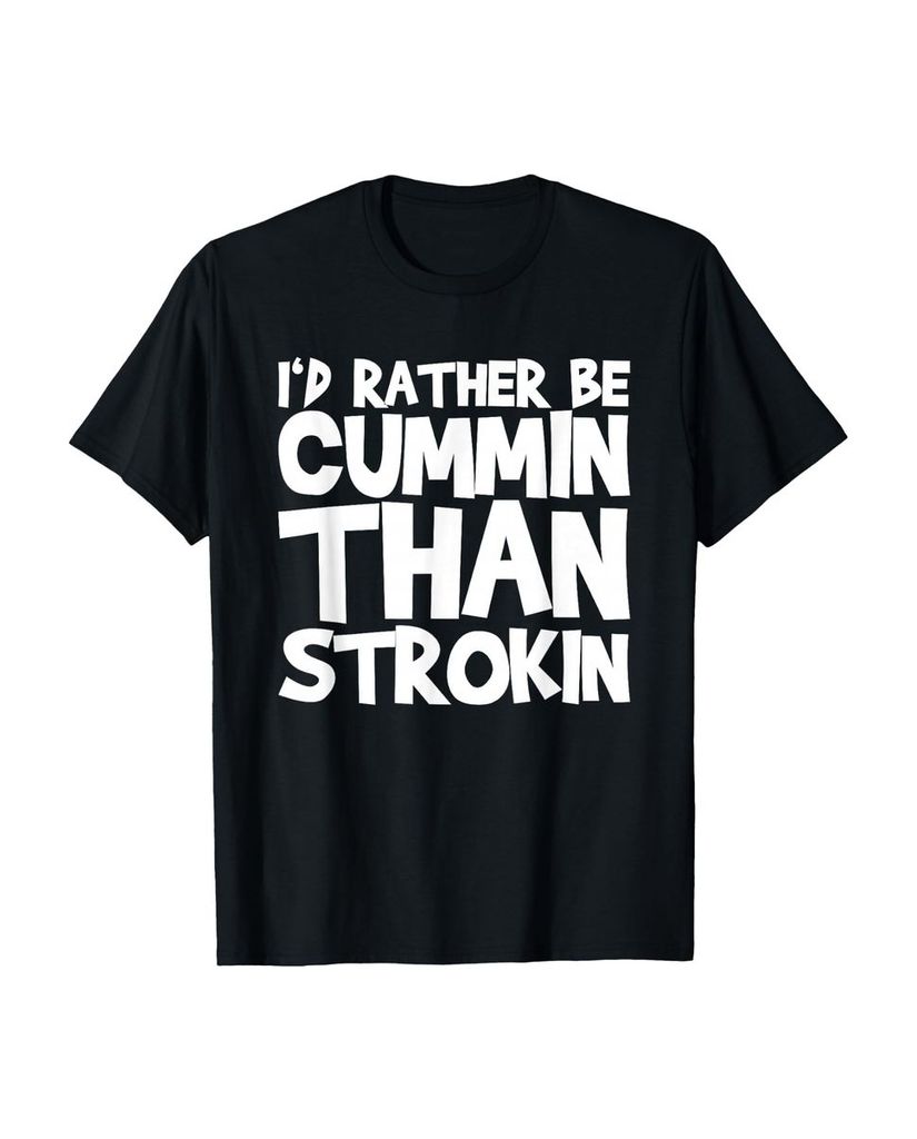 Lustiger T-Shirt „Ich wäre lieber Cummin als Strokin“ | lustige-tshirts.de