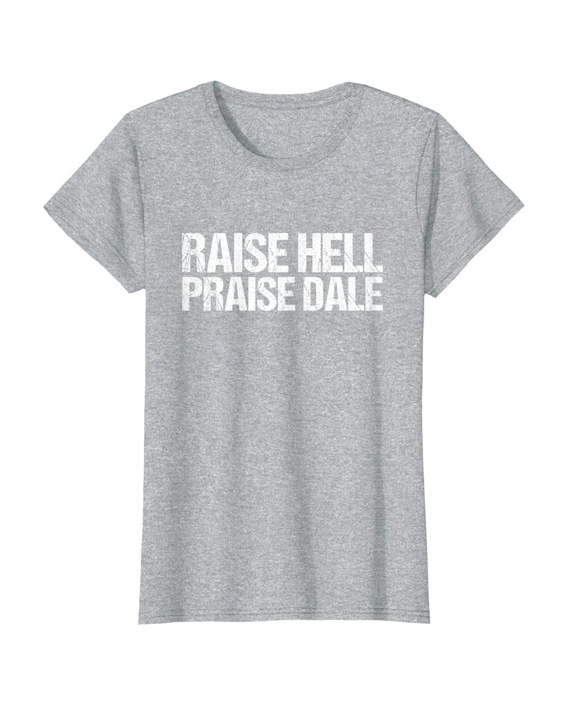 Witziges Geburtstags T-Shirt „Raise Hell Praise Dale“ – Ansicht 6