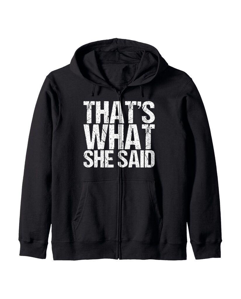 Lustige Sweatjacke „That's What She Said“ – Ansicht 2