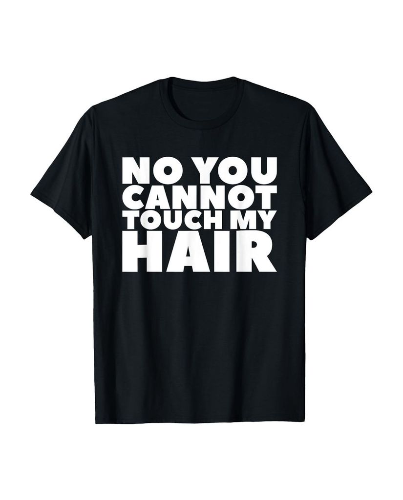 Lustiger T-Shirt „Nein, du kannst meine Haare nicht“ | lustige-tshirts.de