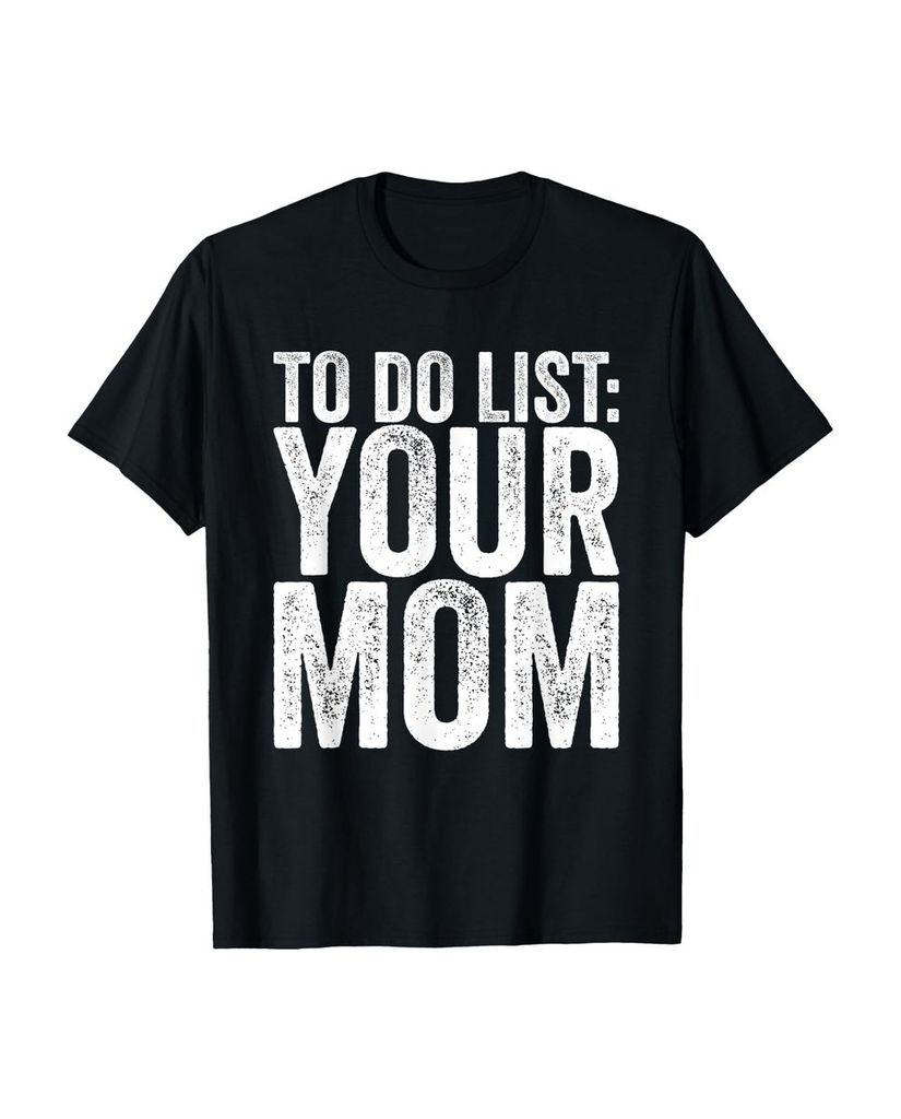 Lustiger T-Shirt „Um deine Mutter aufzulisten Lustiger“ | lustige-tshirts.de