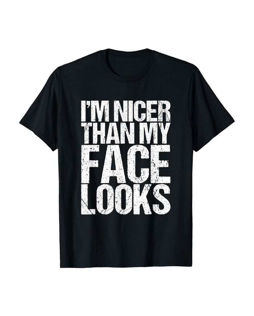 Lustiger T-Shirt „I'm Nicer Than My Face Looks Funny“ | lustige-tshirts.de