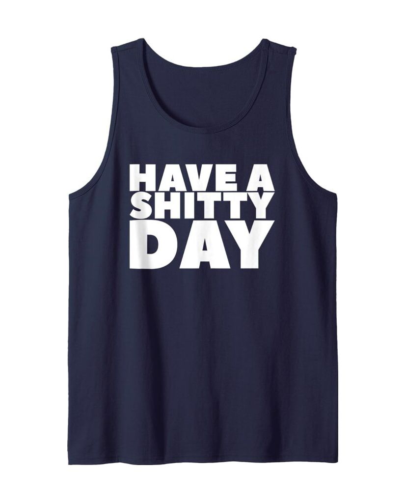 Lustiges Tanktop „Have a Shitty Day“ – Ansicht 7