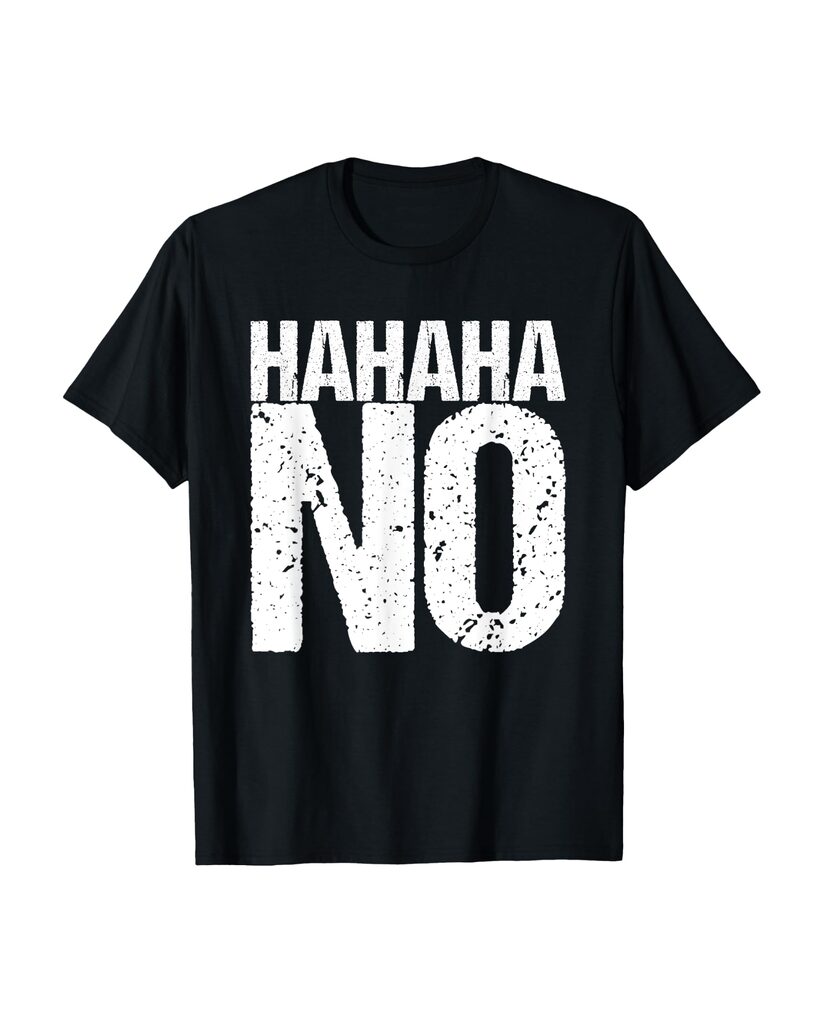 Lustiges Geburtstags T-Shirt „Hahaha No“ – Ansicht 2