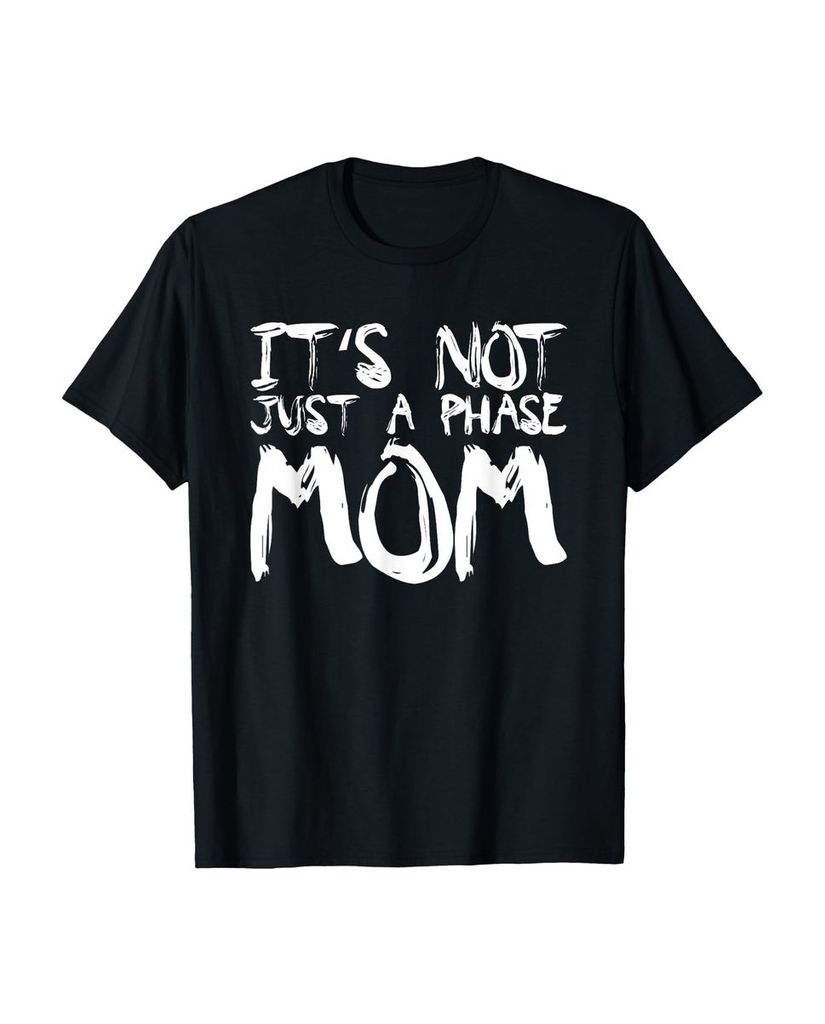 Lustiger T-Shirt „Es ist nicht nur eine Phase Mom“ | lustige-tshirts.de
