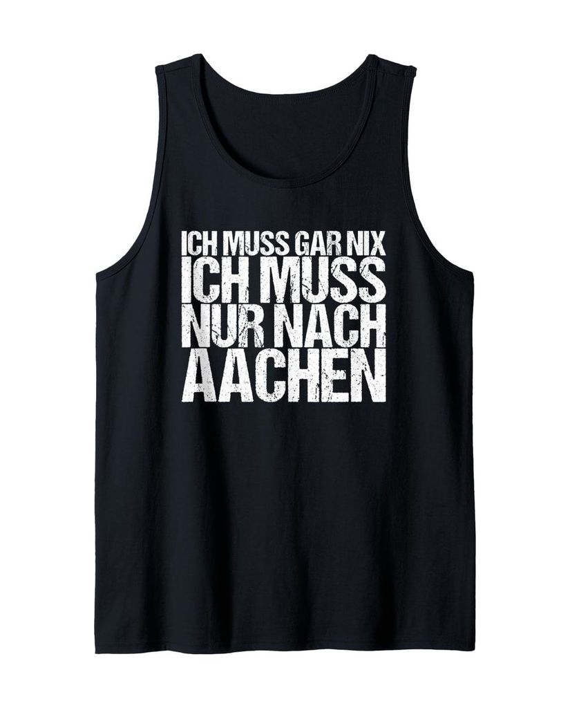 Lustiger Tank Top „Ich Muss Gar Nix Ich Muss Nur Nach“ | lustige-tshirts.de