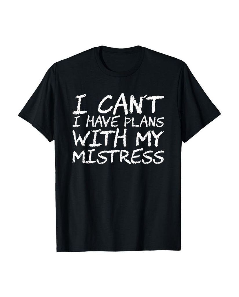 Lustiger T-Shirt „Ich kann keine Pläne mit meiner Herrin“ | lustige-tshirts.de