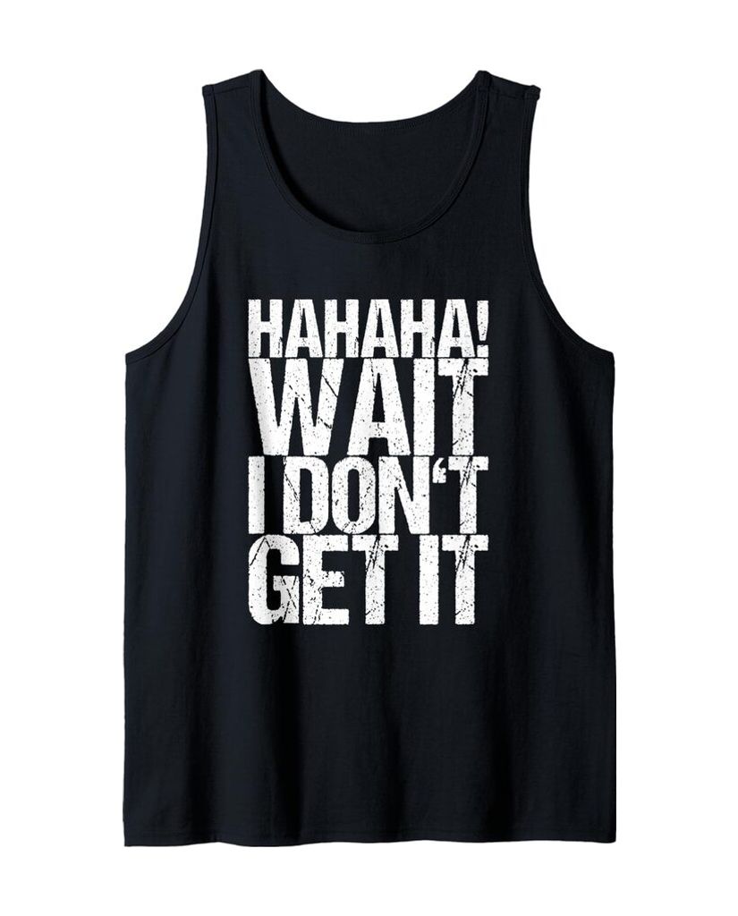 Lustiges Musik Tanktop „Hahaha! Wait I Don't Get It“ – Ansicht 2