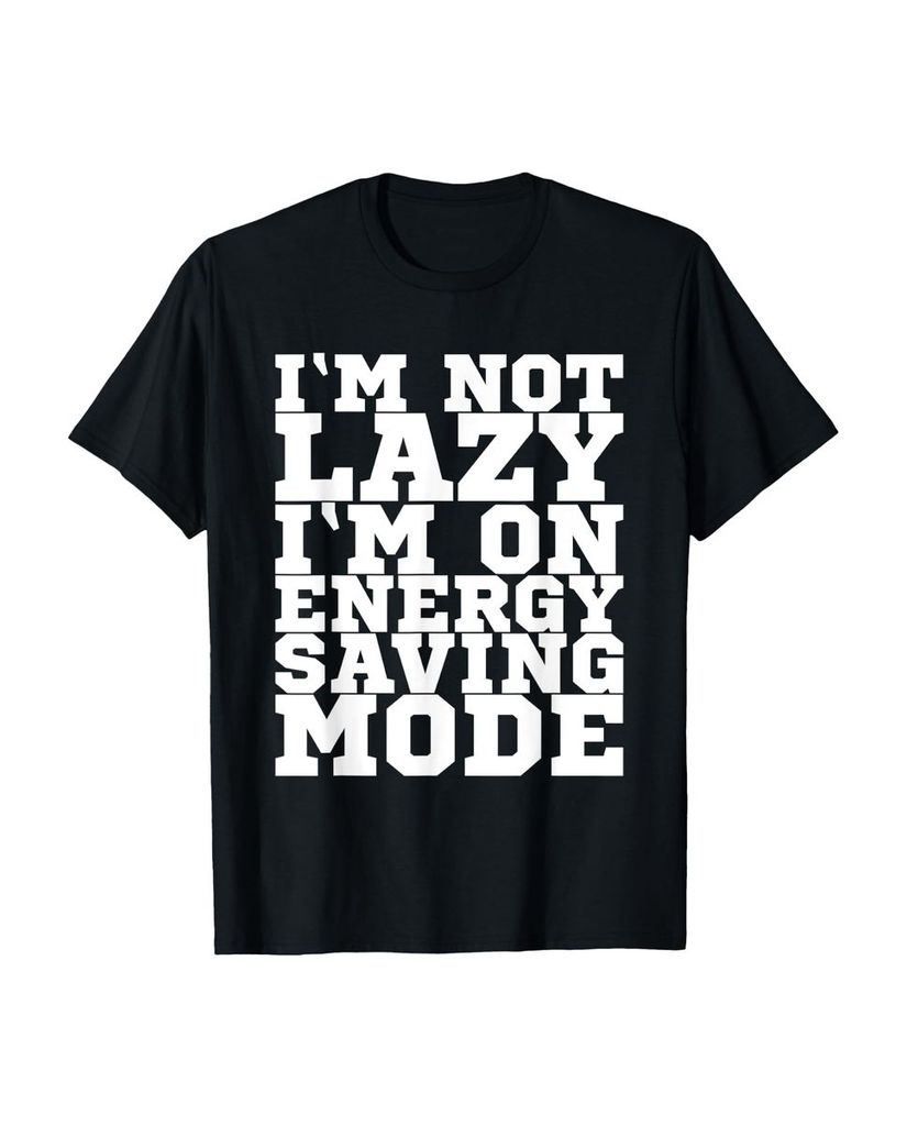 Lustiger T-Shirt „I'm Not Lazy I'm On Energiesparmodus“ | lustige-tshirts.de