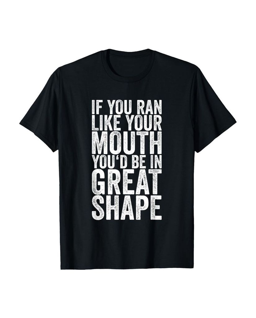 Lustiger T-Shirt „Wenn du wie dein Mund rennst wärst du in“ | lustige-tshirts.de