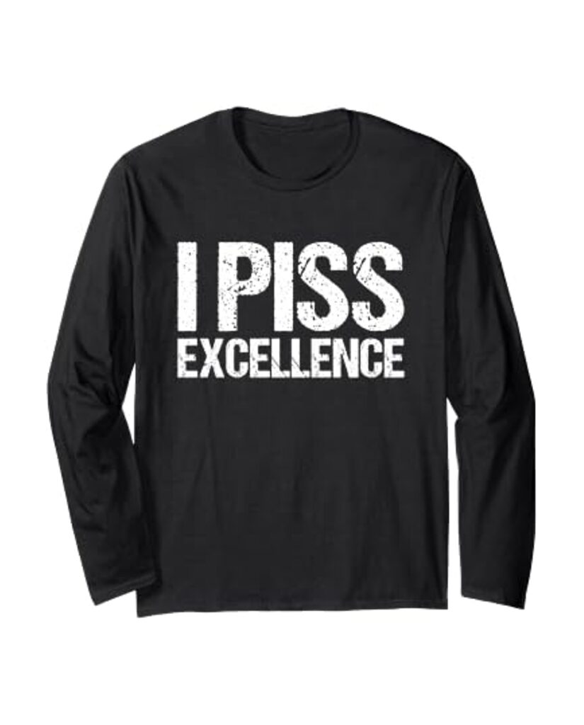 Lustiges Geburtstags Langarmshirt „I Piss Excellence“ – Ansicht 6