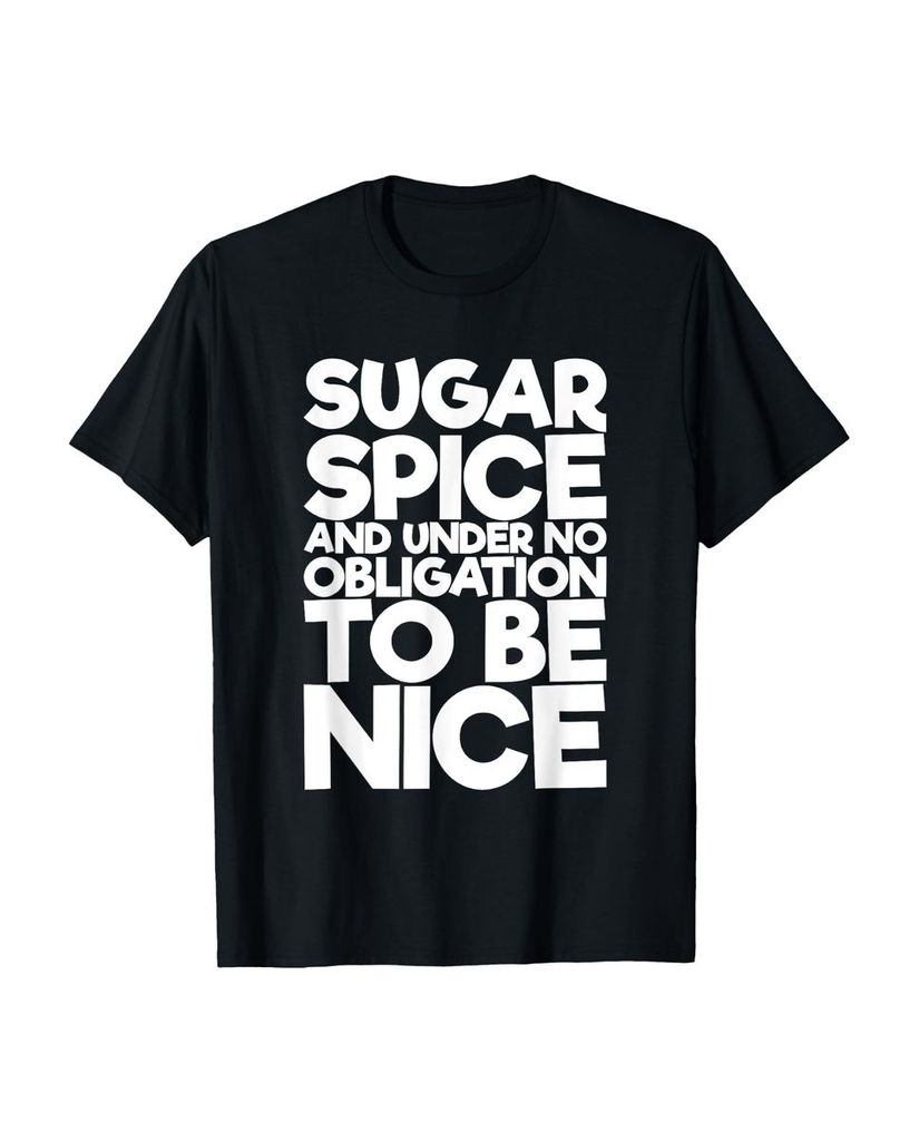 Lustiger T-Shirt „Sugar Spice und ohne Verpflichtung nett“ | lustige-tshirts.de