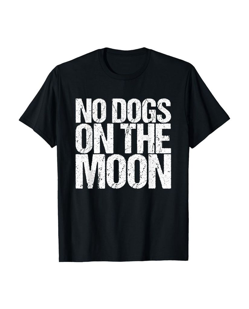 Lustiger T-Shirt „kein Hund auf dem Mond“ | lustige-tshirts.de