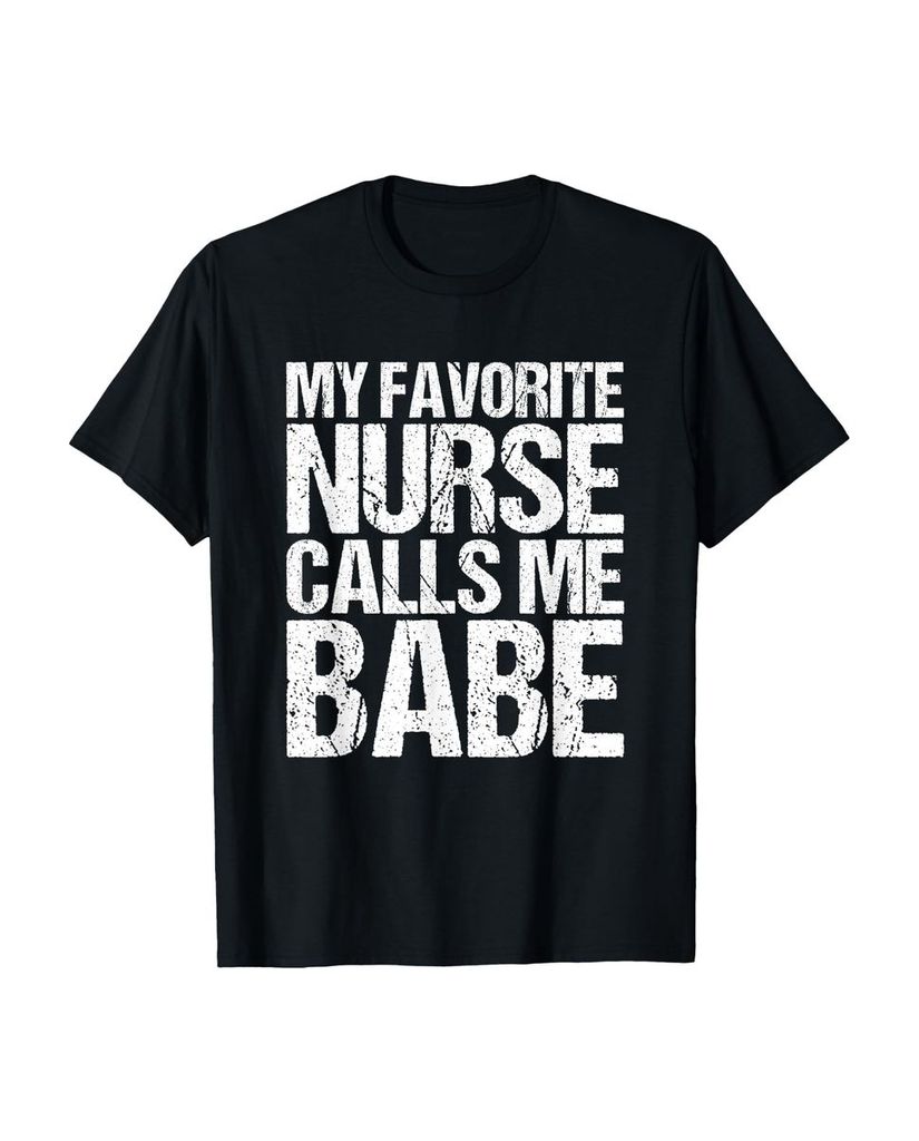 Lustiger T-Shirt „My Favorite Nurse Calls Me Babe Lustiges“ | lustige-tshirts.de