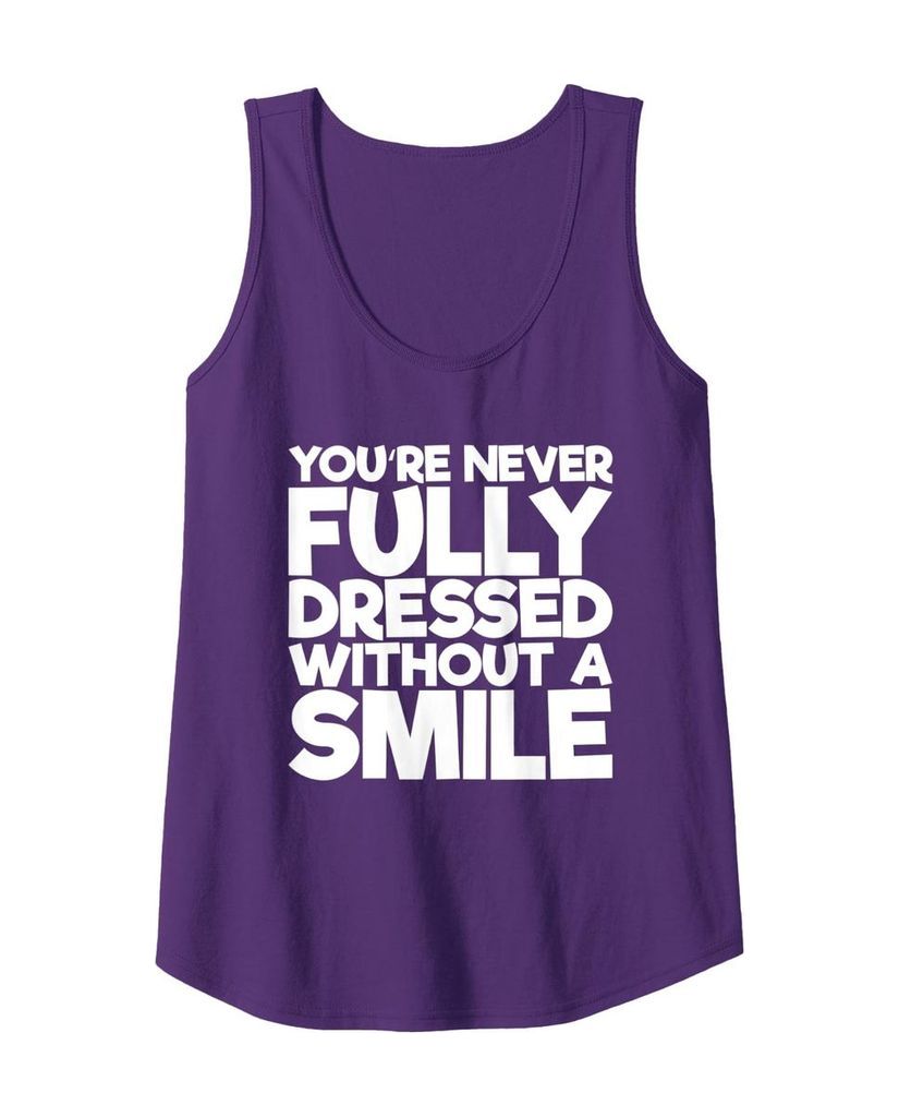 Humorvolles Tanktop „You're Never Fully Dressed Without A Smile“ – Ansicht 12