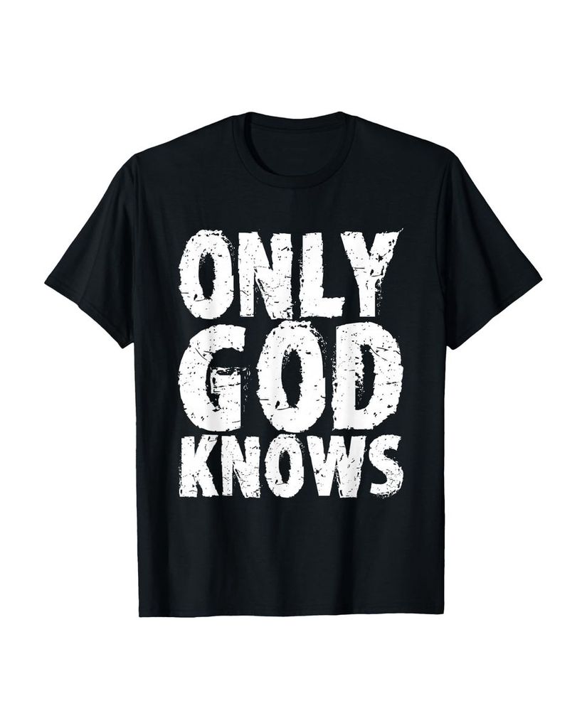 Lustiger T-Shirt „Nur Gott weiß“ | lustige-tshirts.de