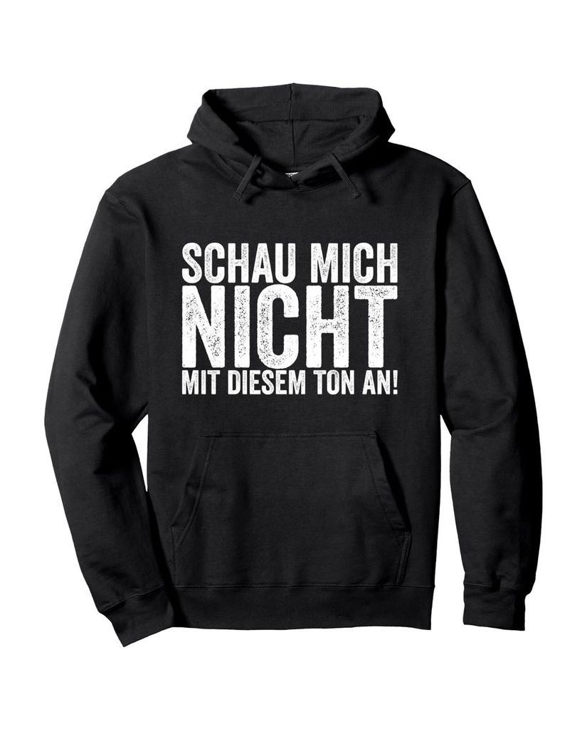 Lustiger Hoodie „Schau Mich Nicht Mit Diesem Ton An!“ | lustige-tshirts.de